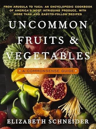 Uncommon Fruits and Vegetables