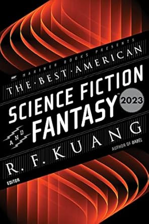 The Best American Science Fiction and Fantasy 2023