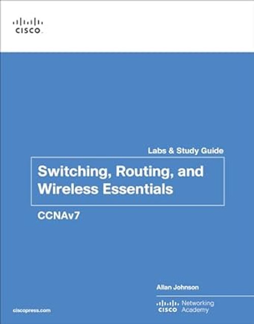 Switching Routing and Wireless Essentials Labs and Study Guide