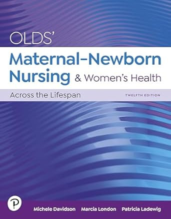 Olds' Maternal-Newborn Nursing & Women's Health Across the