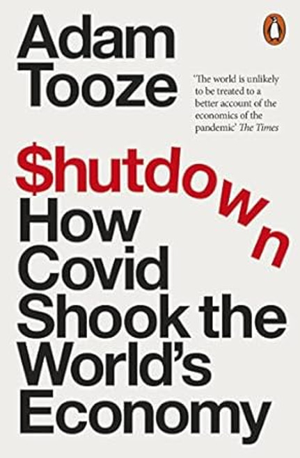 Shutdown: How Covid Shook the World's Economy