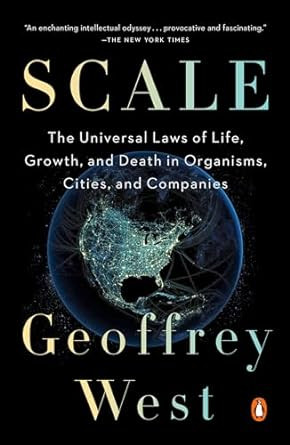 Scale: The Universal Laws of Life Growth and Death in
