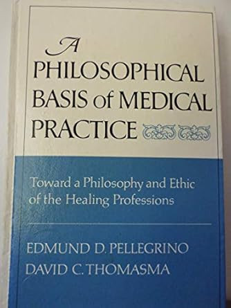 A Philosophical Basis of Medical Practice