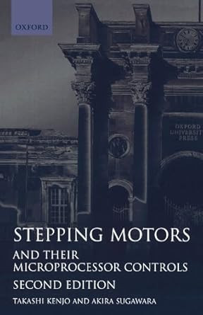 Stepping Motors and Their Microprocessor Controls