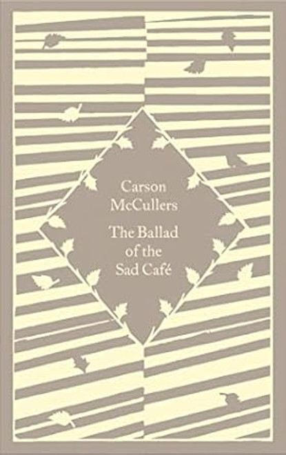 The Ballad of the Sad Cafe: Carson McCullers