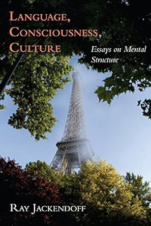 Language Consciousness Culture: Essays on Mental Structure