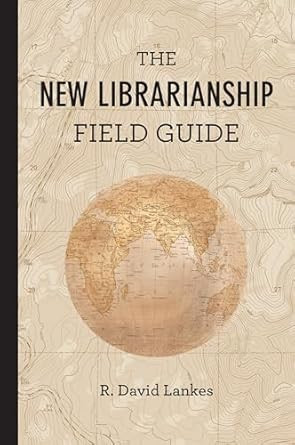 The New Librarianship Field Guide