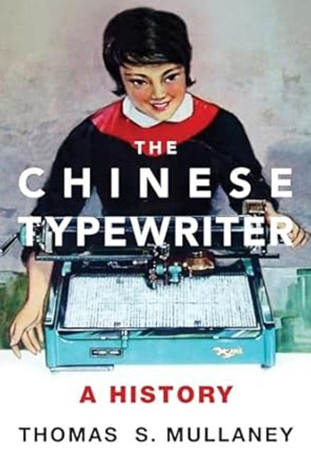 The Chinese Typewriter: A History