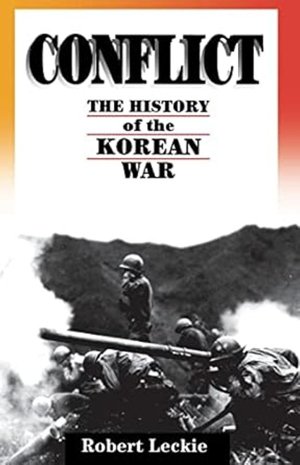 Conflict: The History Of The Korean War 1950-1953