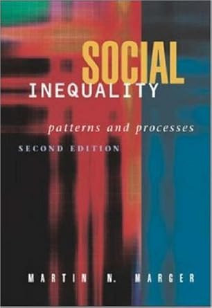 Social Inequality: Patterns and Processes by Martin Marger