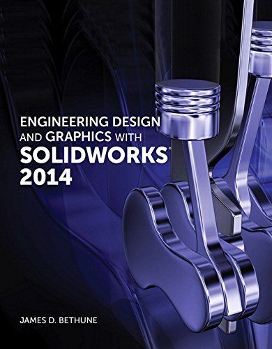 Engineering Design And Graphics With Solidworks by James Bethune