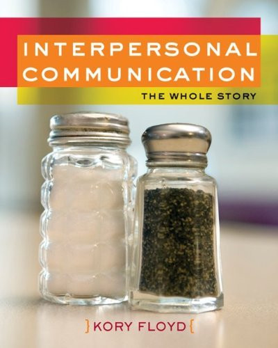 Interpersonal Communication By Kory Floyd Isbn 9780073406756 0073406759