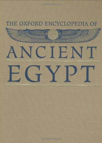 The Oxford Encyclopedia of Ancient Egypt by Donald Redford