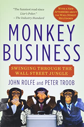 Monkey Business: Swinging Through the Wall Street Jungle by John Rolfe