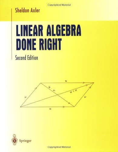 Linear Algebra Done Right by Sheldon Axler - American Book Warehouse