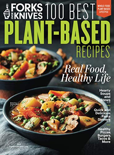 Forks Over Knives 100 Best Plant-Based Recipes The Editors of Forks Over  Knives