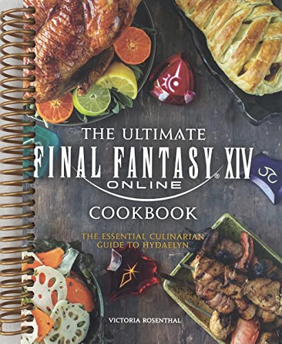 The Ultimate Final Fantasy XIV Cookbook: The Essential Culinarian