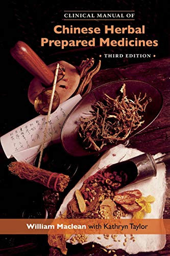 Clinical Manual of Chinese Herbal Prepared Medicines - New of Clinical ...