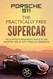 Porsche 911: The Practically Free Supercar: The Complete Beginners