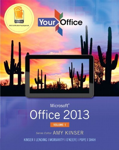 Your Office: Microsoft Office 2013 Volume 1 by Amy Kinser - American ...