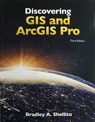 Shellito Module 2.0 Discovering GIS and ArcGIS Pro by Bradley A. Shellito