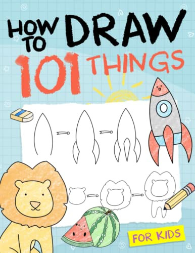 How To Draw 101 Things For Kids by Sophia Elizabeth