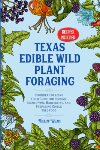 Texas Foraging Video Texas Edible Wild Plant Foraging by Willow Walsh