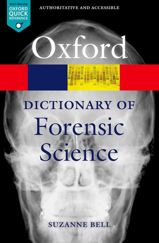 A Dictionary of Forensic Science (Oxford Quick Reference) by Suzanne