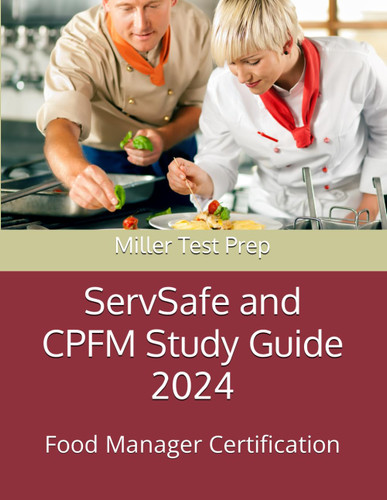 ServSafe and CPFM Study Guide 2024: 3 Practice Exams (270 Questions ...