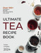 Ultimate Tea Recipe Book: Over 100+ Masterful Recipes for the Modern