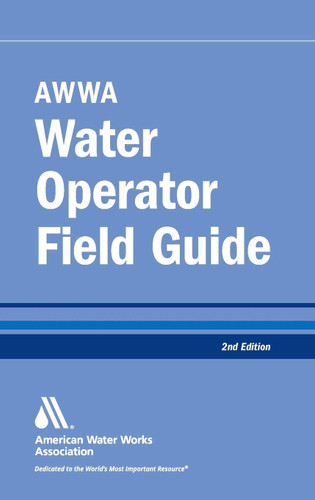AWWA Water Operator Field Guide by American Water Works Association ...