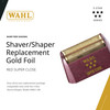 Wahl Professional 5 Star Series Shaver Shaper Replacement Foil, Super Close Shaving, Hypo-Allergenic Gold