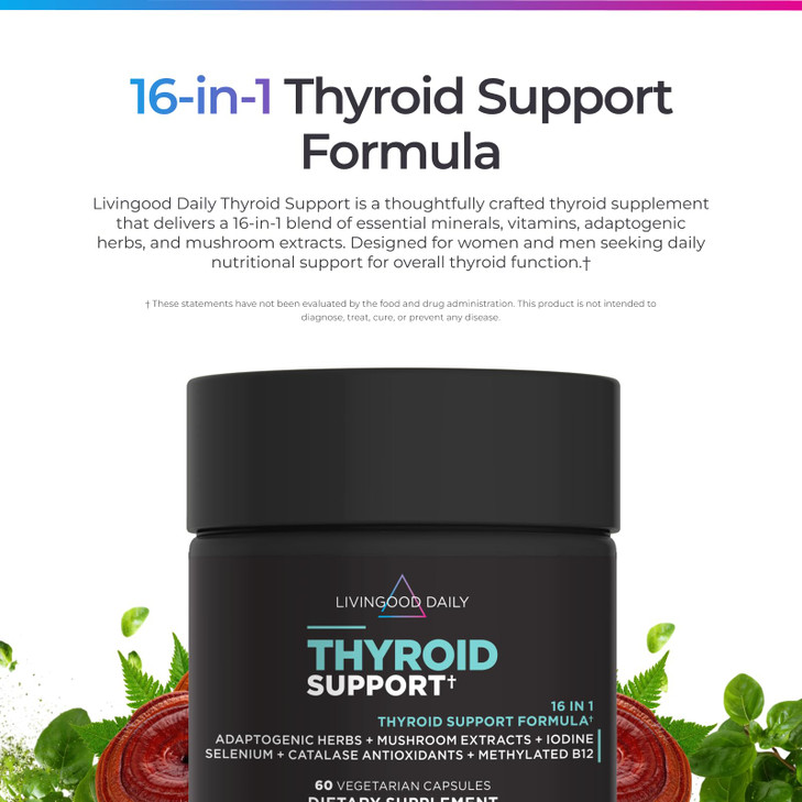 Livingood Daily Thyroid Support Supplement, 16-in-1 Wellness Blend with Adaptogenic Herbs, Iodine, Magnesium and Selenium, Thyroid Support for Women