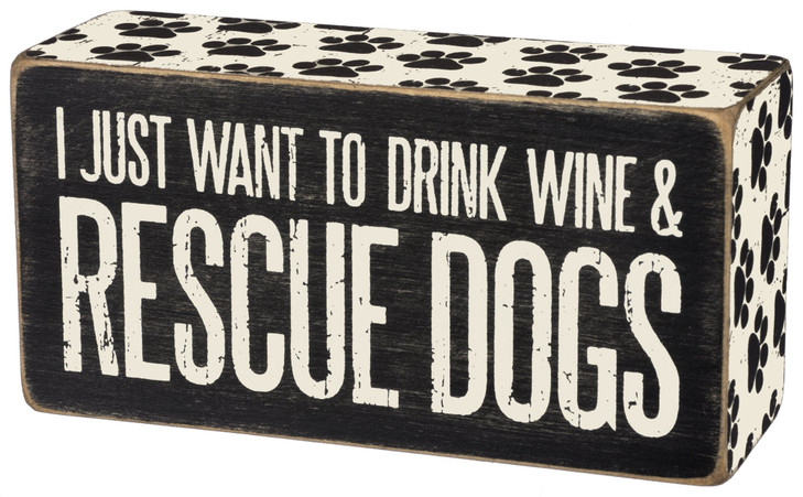 Primitives by Kathy I Just Want To Drink Wine & Rescue Dogs Home Décor Sign