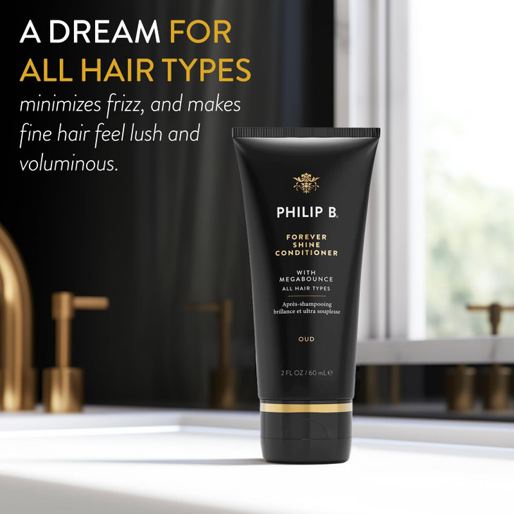 PHILIP B Forever Shine Hair Conditioner With Notes of Pure Oud 2 oz 60 ml With Megabounce Add Volume Shine for Days For
