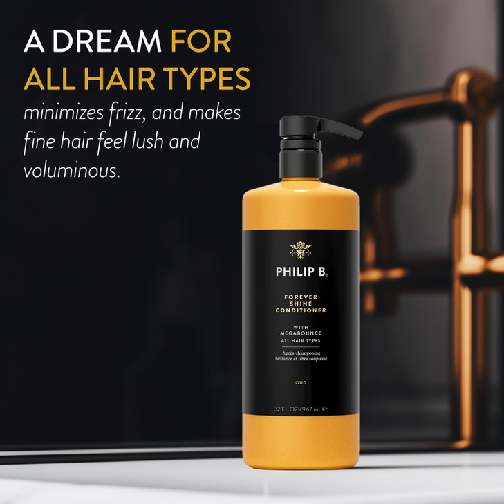 PHILIP B Forever Shine Hair Conditioner With Notes of Pure Oud 32 oz 947 ml With Megabounce Add Volume Shine for Days Fo