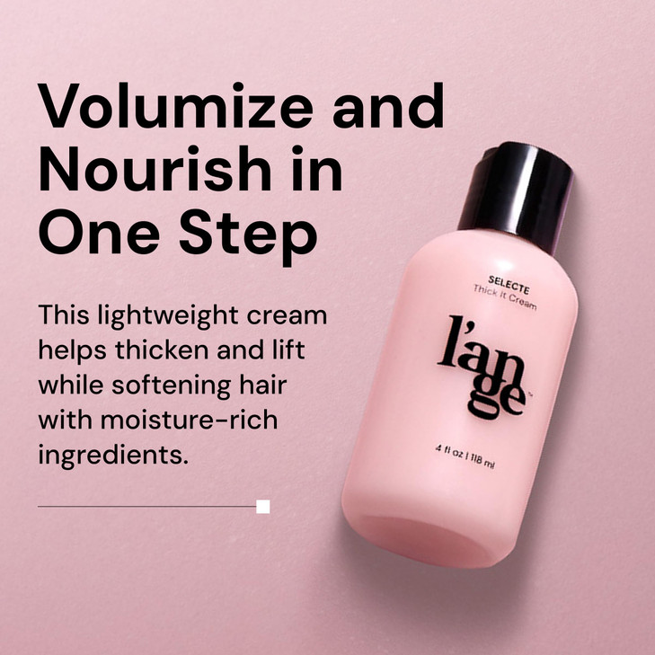 LANGE HAIR Selecte Thick It Cream Volumizing Lightweight Styler Adds Texture Body Definition Ideal for Fuller Looking St