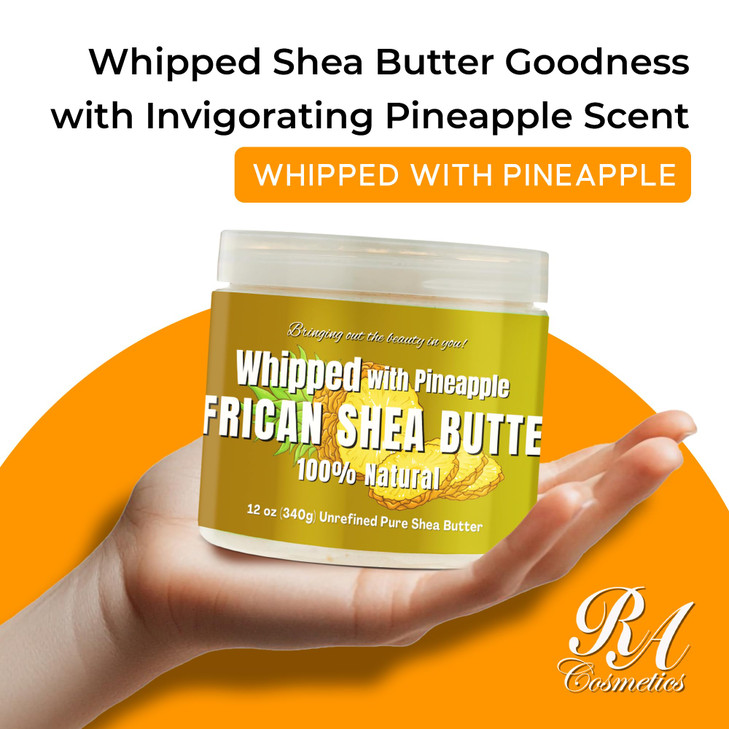 RA COSMETICS Whipped Shea Butter with Pineapple  100% Unrefined Shea Body Butter from Ghana  Moisturizes Skin, Nourishes & Conditions Hair  Soften