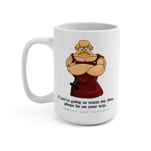 If You're Going To Waste My Time Mug
