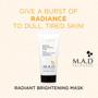M.A.D Skincare Radiant Brightening Mask 2 oz - Skin Elite - radiance
