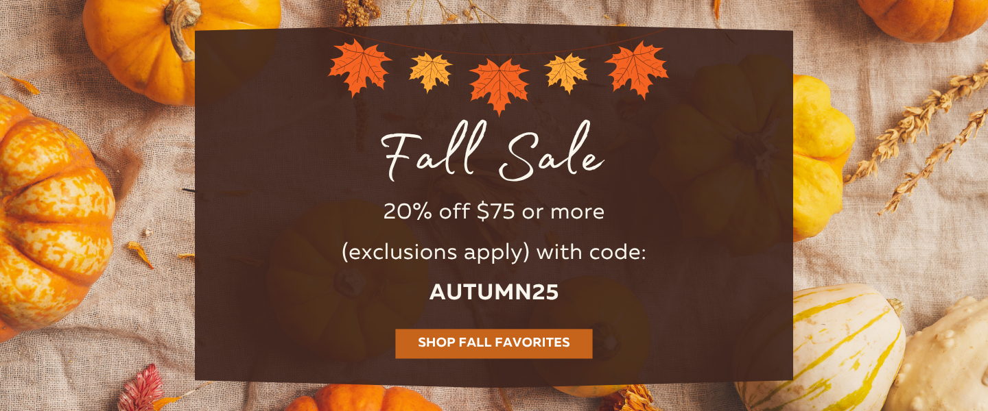 Fall Sale 20% off $75 or more with code AUTUMN25