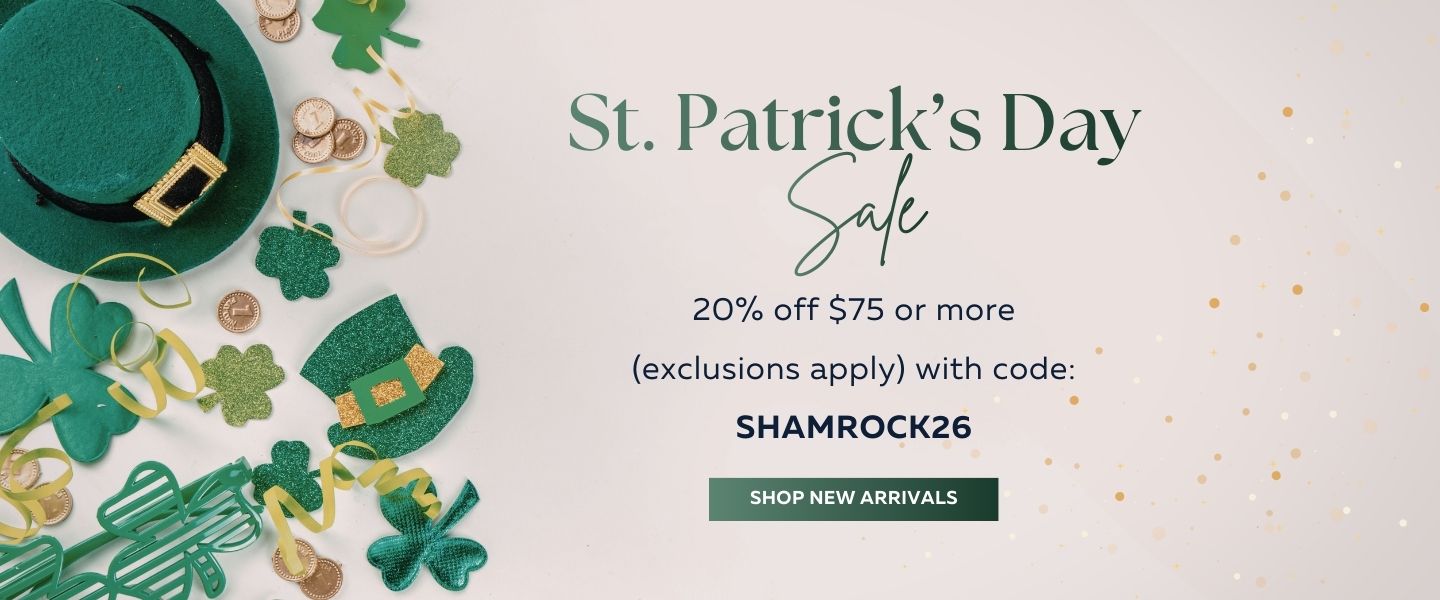 St. Patrick's Day Sale 20% off $75 or more with code SHAMROCK26