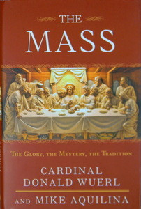 The Mass: The Glory, The Mystery, The Tradition