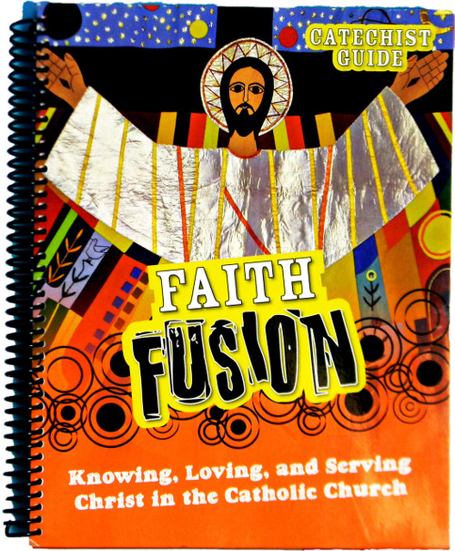 Faith Fusion: Knowing, Loving, and Serving Christ (Catechist Guide)