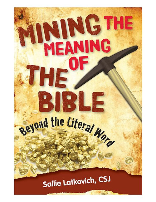 Mining the Meaning of the Bible:  Beyond the Literal Word