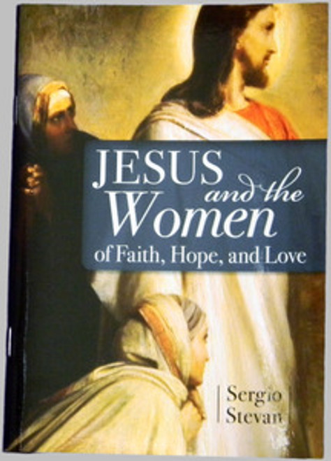 Jesus and the Women of Faith, Hope, and Love