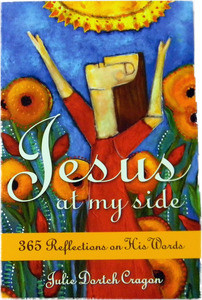 Jesus At My Side: 365 Reflections on His Words
by Julie Dortch Cragon
