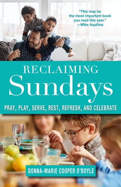 Reclaiming Sundays 
by Donna-Marie Cooper O'Boyle