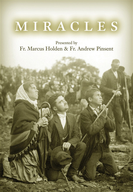 Miracles DVD Presented by
Fr. Marcus Holden & Fr. Andrew Pinsent