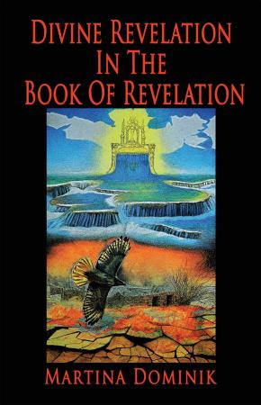 Divine Revelation in the Book of Revelation
by Martina Dominik